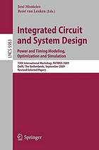 Integrated circuit and system design : power and timing modeling, optimization and simulation : 19th international workshop, PATMOS 2009, Delft, The Netherlands, September 9-11, 2009 : revised selected papers