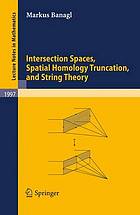 Intersection spaces, spatial homology truncation, and string theory