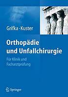 Orthopädie und Unfallchirurgie für Praxis, Klinik und Facharztprüfung ; mit 155 Tabellen