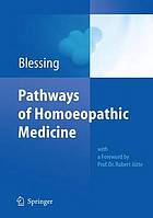 Pathways of homoeopathic medicine : complex homoeopathy in its relationship to homoeopathy, naturopathy and conventional medicine