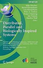 Distributed, Parallel and Biologically Inspired Systems : 7th IFIP TC 10 Working Conference, DIPES 2010 and 3rd IFIP TC 10 International Conference, BICC 2010, Held as Part of WCC 2010, Brisbane, Australia, September 20-23, 2010. Proceedings