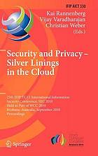 Security Privacy - Silver Linings in the Cloud: 25th IFIP TC 11 International Information Security Conference, SEC 2010, Held as Part of WCC 2010, Brisbane, Australia, September 20-23, 2010, Proceedings.