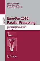 Euro-Par 2010, parallel processing : 16th International Euro-Par Conference, Ischia, Italy, August 31 - September 3, 2010 : proceedings