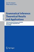 Grammatical inference: theoretical results and applications : 10th International Colloquium, ICGI 2010, Valencia, Spain, September 13-16, 201 ; proceedings