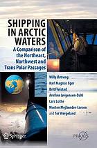 Shipping in arctic waters a comparison of the Northeast, Northwest and Trans Polar Passages