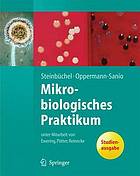 Mikrobiologisches Praktikum Versuche und Theorie ; mit 106 Tabellen