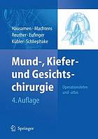 Mund-, Kiefer- und Gesichtschirurgie Operationslehre und -atlas