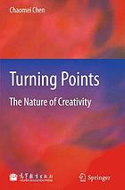 Turning Points : The Nature of Creativity