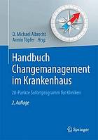 Handbuch Changemanagement im Krankenhaus 20-Punkte Sofortprogramm für Kliniken