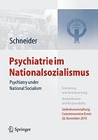 Psychiatry under national Socialism: remembrance and responsibility.