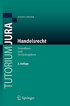 Handelsrecht : Grundkurs und Vertiefungskurs