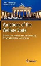 Variations of the welfare state : Great Britain, Sweden, France and Germany between capitalism and socialism