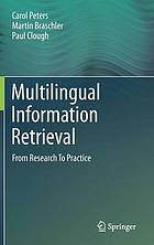 Multilingual Information Retrieval : From Research to Practice.