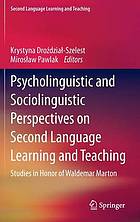 Psycholinguistic and Sociolinguistic Perspectives on Second Language Learning and Teaching : Studies in Honor of Waldemar Marton.