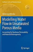 Modelling water flow in unsaturated porous media : accounting for nonlinear permeability and material heterogeneity