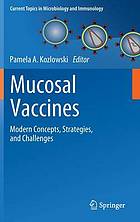 Mucosal vaccines : modern concepts, strategies, and challenges