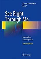 See right through me : an imaging anatomy atlas