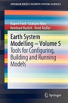 Earth system modelling : tools for configuring, building and running models