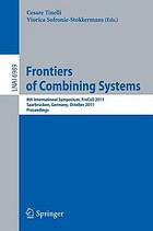 Frontiers of Combining Systems 8th International Symposium, FroCoS 2011, Saarbrücken, Germany, October 5-7, 2011. Proceedings