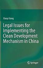 Legal Issues for Implementing the Clean Development Mechanism in China