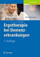 Ergotherapie bei Demenzerkrankungen : Ein Förderprogramm.