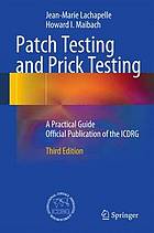 Patch testing and prick testing : a practical guide official publication of the ICDRG