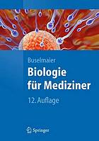 Biologie für Mediziner : mit 100 Übersichten