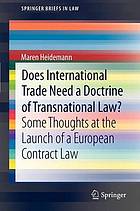 Does International Trade Need a Doctrine of Transnational Law? Some Thoughts at the Launch of a European Contract Law