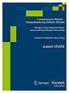 Georessource Wasser - Herausforderung globaler Wandel : Beiträge zu einer integrierten Wasserressourcenbewirtschaftung in Deutschland