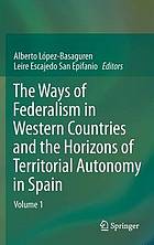 The ways of federalism and the horizons of the Spanish state of autonomies. 1.