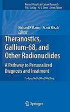 Theranostics, gallium-68, and other radionuclides