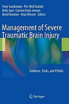 Management of Severe Traumatic Brain Injury Evidence, Tricks, and Pitfalls