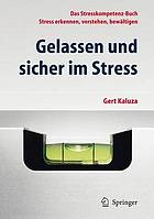 Gelassen und sicher im Stress das Stresskompetenz-Buch ; Stress erkennen, verstehen, bewältigen ; mit 8 Tabellen