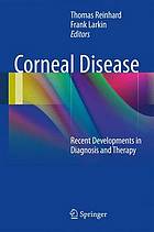 Corneal disease recent developments in diagnosis and therapy