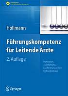 Führungskompetenz für Leitende Ärzte Motivation, Teamführung, Konfliktmanagement im Krankenhaus