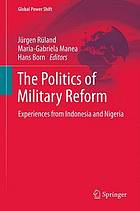 The politics of military reform : experiences from Indonesia and Nigeria