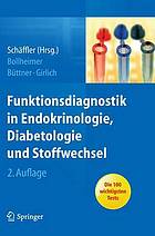 Funktionsdiagnostik in Endokrinologie, Diabetologie und Stoffwechsel : Indikation, Testvorbereitung und -durchführung, Interpretation ; [die 100 wichtigsten Tests]