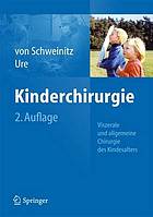 Kinderchirurgie viszerale und allgemeine Chirurgie des Kindesalters : mit 160 Tabellen