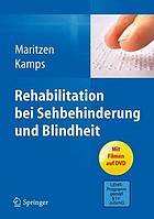 Rehabilitation bei Sehbehinderung und Blindheit [mit Filmen auf DVD]