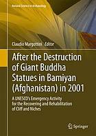 After the destruction of giant Buddha statues in Bamiyan (Afghanistan) in 2001 a UNESCO's emergency activity for the recovering and rehabilitation of cliff and niches