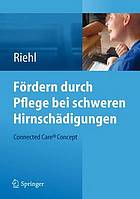 Fördern durch Pflege bei schweren Hirnschädigungen Connected Care Concept