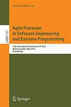 Agile Processes in Software Engineering and Extreme Programming : 13th International Conference, XP 2012, Malmö, Sweden, May 21-25, 2012, Proceedings.