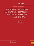 The Spanish language in the digital age = La lengua Española en la era digital