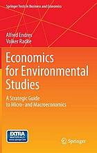 Economics for Environmental Studies : a Strategic Guide to Micro- and Macroeconomics