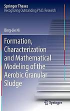 Formation, characterization and mathematical modeling of the aerobic granular sludge