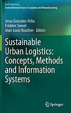 Sustainable urban logistics : concepts, methods and information systems