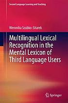 Multilingual lexical recognition in the mental lexicon of third language users