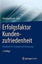 Erfolgsfaktor Kundenzufriedenheit : Handbuch für Strategie und Umsetzung