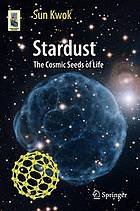 Stardust : the Cosmic Seeds of Life