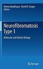 Neurofibromatosis Type 1 : Molecular and Cellular Biology